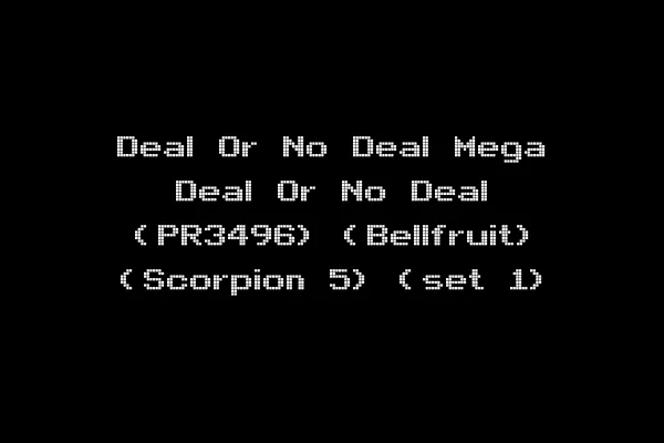Deal Or No Deal Mega Deal Or No Deal (PR3496) (Bellfruit) (Scorpion 5) (set 1)