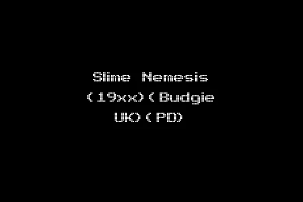 Slime Nemesis (19xx)(Budgie UK)(PD)