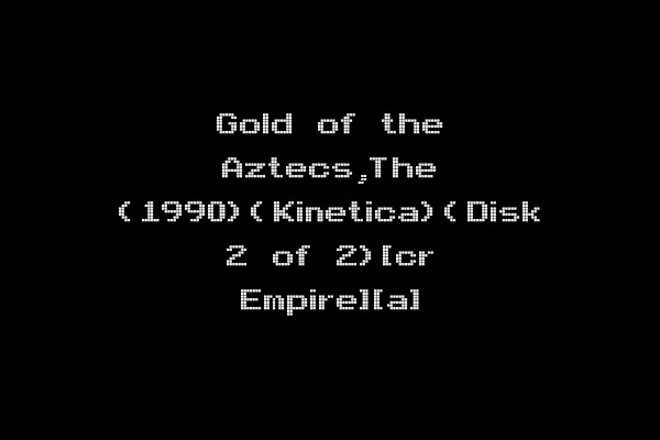 Gold of the Aztecs,The (1990)(Kinetica)(Disk 2 of 2)[cr Empire][a]