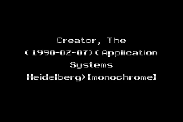 Creator, The (1990-02-07)(Application Systems Heidelberg)[monochrome]