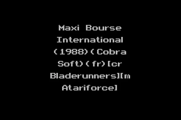Maxi Bourse International (1988)(Cobra Soft)(fr)[cr Bladerunners][m Atariforce]