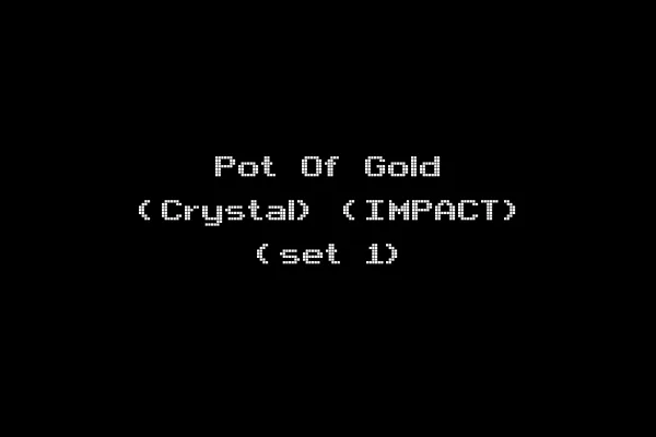 Pot Of Gold (Crystal) (IMPACT) (set 1)
