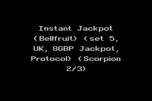 Instant Jackpot (Bellfruit) (set 5, UK, 8GBP Jackpot, Protocol) (Scorpion 2/3)