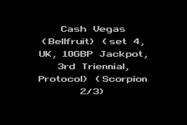 Cash Vegas (Bellfruit) (set 4, UK, 10GBP Jackpot, 3rd Triennial, Protocol) (Scorpion 2/3)