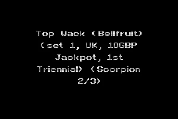 Top Wack (Bellfruit) (set 1, UK, 10GBP Jackpot, 1st Triennial) (Scorpion 2/3)