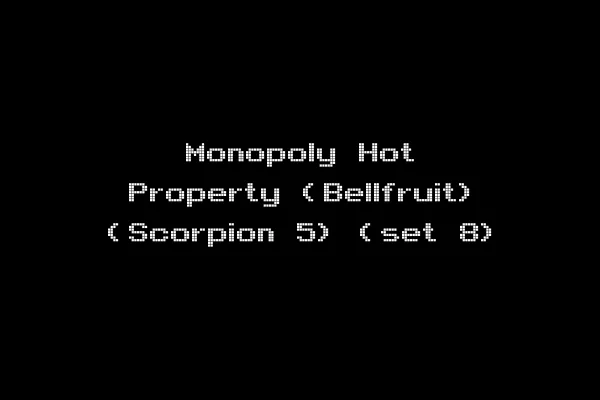 Monopoly Hot Property (Bellfruit) (Scorpion 5) (set 8)