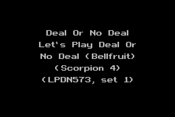 Deal Or No Deal Let's Play Deal Or No Deal (Bellfruit) (Scorpion 4) (LPDN573, set 1)