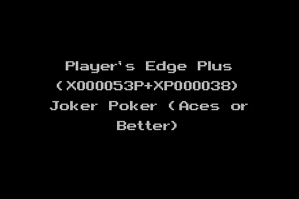 Player's Edge Plus (X000053P+XP000038) Joker Poker (Aces or Better)