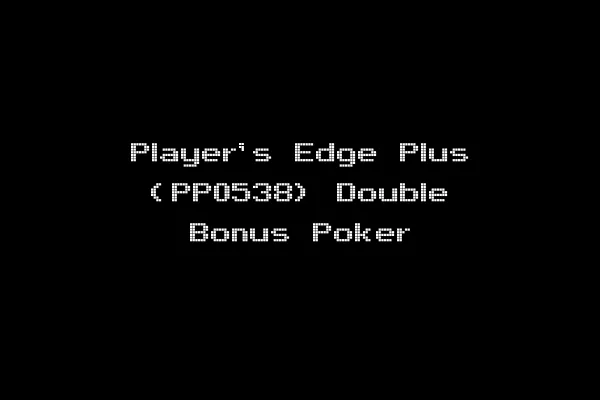 Player's Edge Plus (PP0538) Double Bonus Poker
