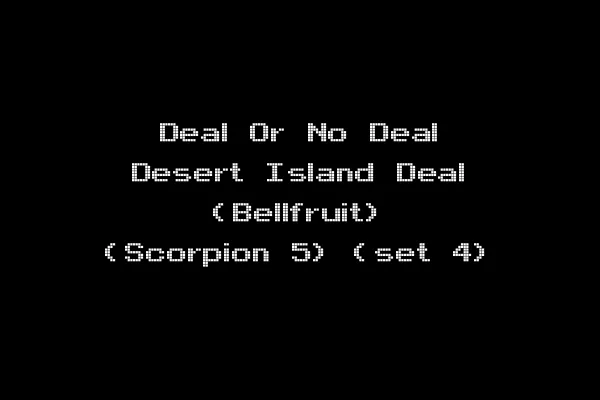 Deal Or No Deal Desert Island Deal (Bellfruit) (Scorpion 5) (set 4)