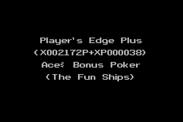Player's Edge Plus (X002172P+XP000038) Ace$ Bonus Poker (The Fun Ships)