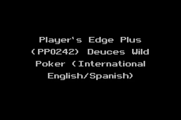 Player's Edge Plus (PP0242) Deuces Wild Poker (International English/Spanish)