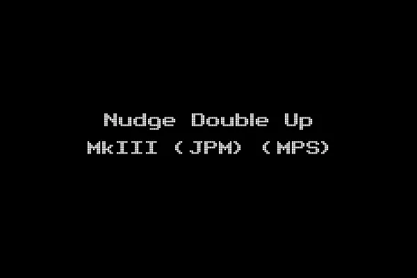 Nudge Double Up MkIII (JPM) (MPS)