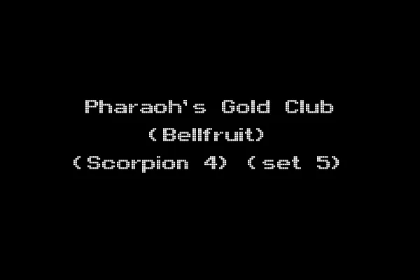 Pharaoh's Gold Club (Bellfruit) (Scorpion 4) (set 5)
