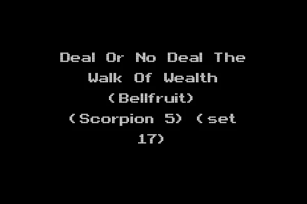 Deal Or No Deal The Walk Of Wealth (Bellfruit) (Scorpion 5) (set 17)