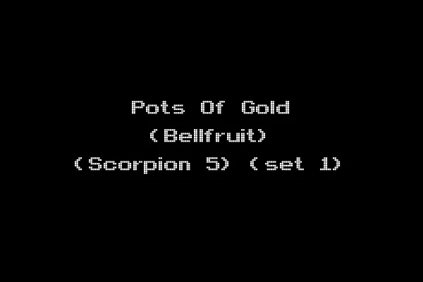 Pots Of Gold (Bellfruit) (Scorpion 5) (set 1)