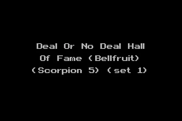 Deal Or No Deal Hall Of Fame (Bellfruit) (Scorpion 5) (set 1)
