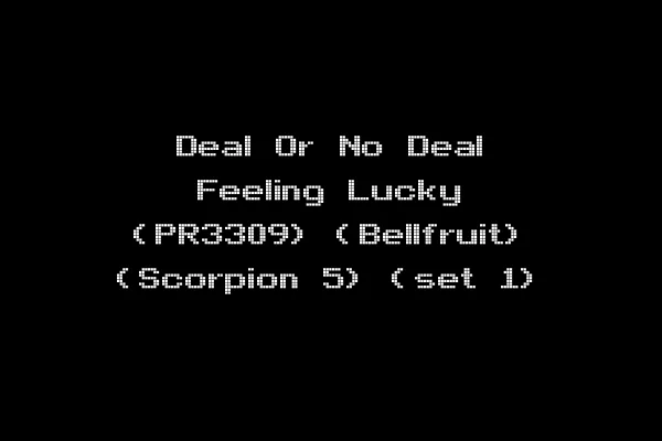 Deal Or No Deal Feeling Lucky (PR3309) (Bellfruit) (Scorpion 5) (set 1)