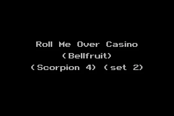 Roll Me Over Casino (Bellfruit) (Scorpion 4) (set 2)