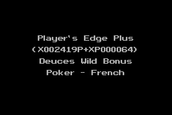 Player's Edge Plus (X002419P+XP000064) Deuces Wild Bonus Poker - French