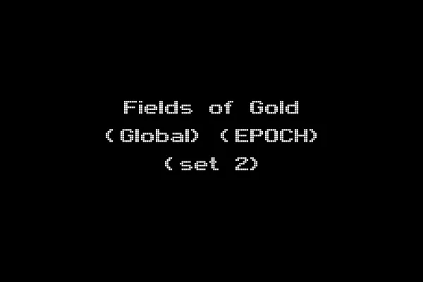 Fields of Gold (Global) (EPOCH) (set 2)