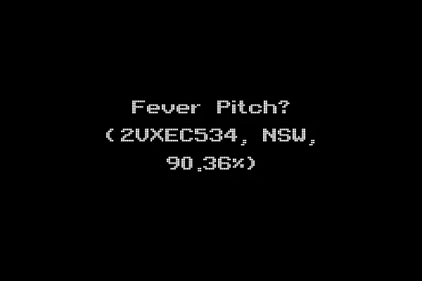 Fever Pitch? (2VXEC534, NSW, 90.36%)
