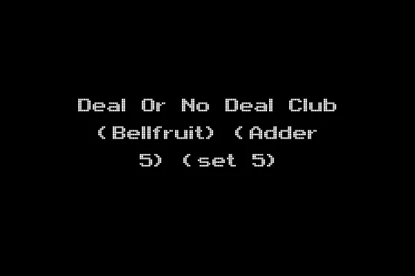 Deal Or No Deal Club (Bellfruit) (Adder 5) (set 5)