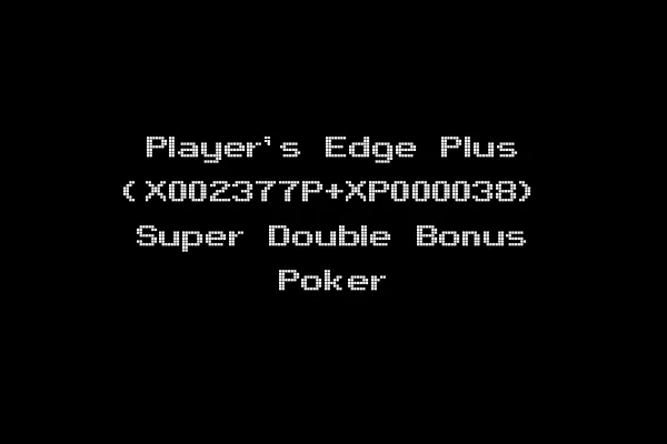 Player's Edge Plus (X002377P+XP000038) Super Double Bonus Poker
