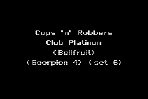Cops 'n' Robbers Club Platinum (Bellfruit) (Scorpion 4) (set 6)