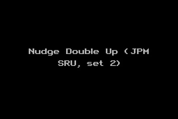 Nudge Double Up (JPM SRU, set 2)