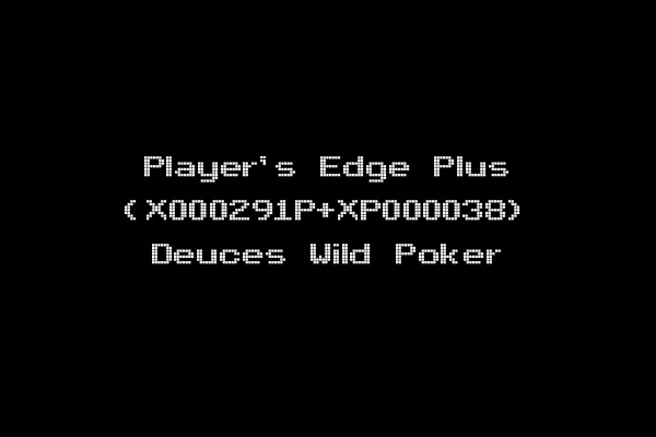 Player's Edge Plus (X000291P+XP000038) Deuces Wild Poker