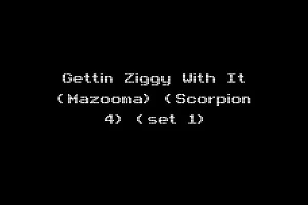 Gettin Ziggy With It (Mazooma) (Scorpion 4) (set 1)