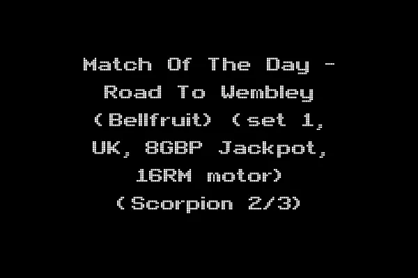 Match Of The Day - Road To Wembley (Bellfruit) (set 1, UK, 8GBP Jackpot, 16RM motor) (Scorpion 2/3)