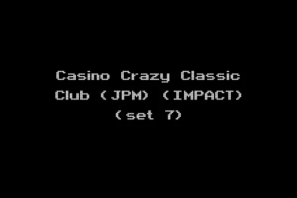 Casino Crazy Classic Club (JPM) (IMPACT) (set 7)