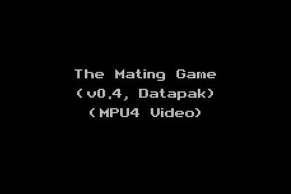The Mating Game (v0.4, Datapak) (MPU4 Video)