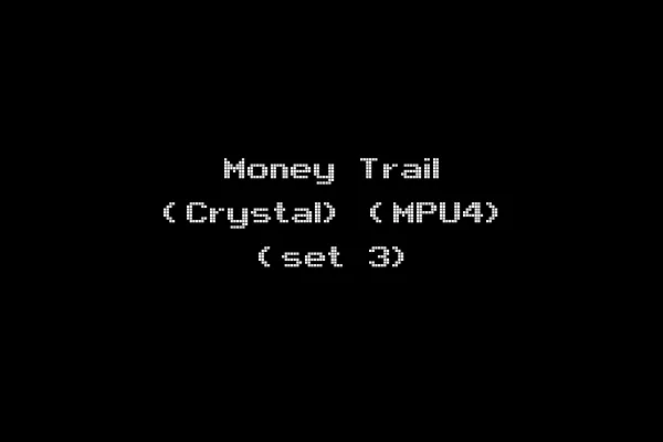 Money Trail (Crystal) (MPU4) (set 3)