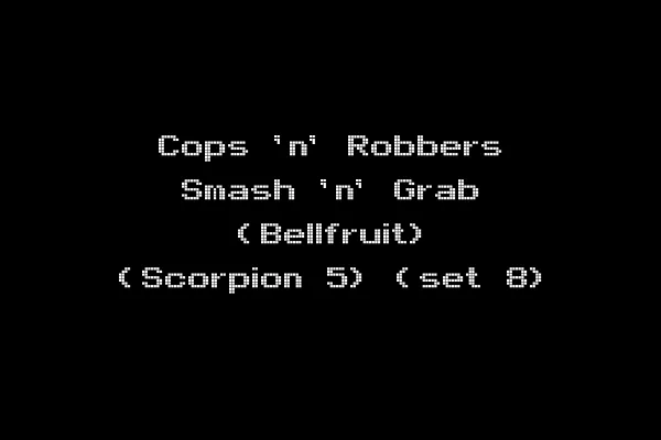 Cops 'n' Robbers Smash 'n' Grab (Bellfruit) (Scorpion 5) (set 8)