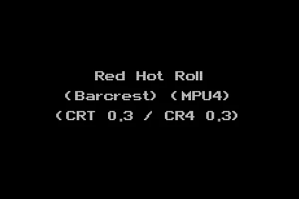Red Hot Roll (Barcrest) (MPU4) (CRT 0.3 / CR4 0.3)