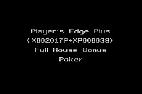 Player's Edge Plus (X002017P+XP000038) Full House Bonus Poker