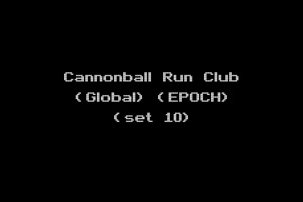 Cannonball Run Club (Global) (EPOCH) (set 10)
