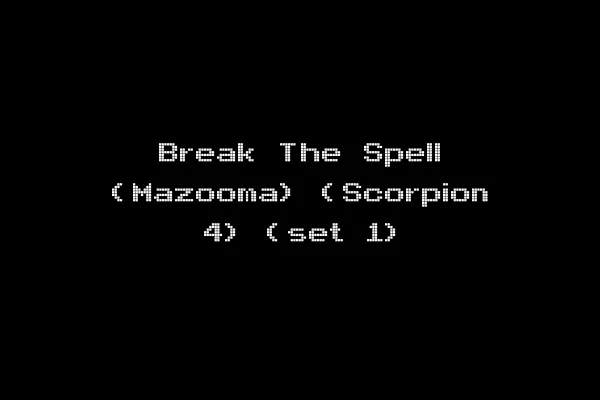 Break The Spell (Mazooma) (Scorpion 4) (set 1)