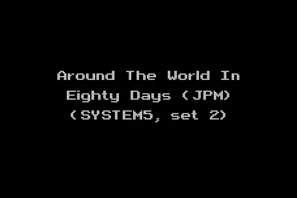 Around The World In Eighty Days (JPM) (SYSTEM5, set 2)