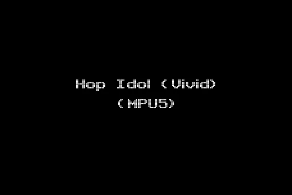 Hop Idol (Vivid) (MPU5)