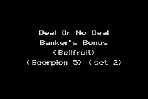 Deal Or No Deal Banker's Bonus (Bellfruit) (Scorpion 5) (set 2)