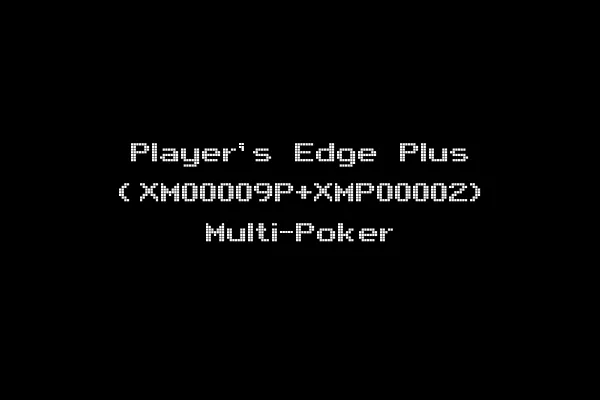 Player's Edge Plus (XM00009P+XMP00002) Multi-Poker