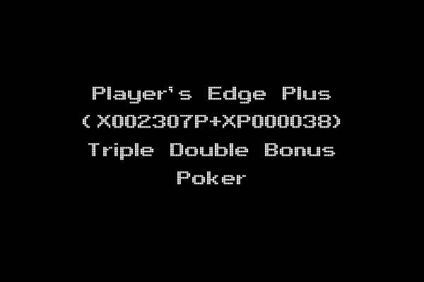 Player's Edge Plus (X002307P+XP000038) Triple Double Bonus Poker