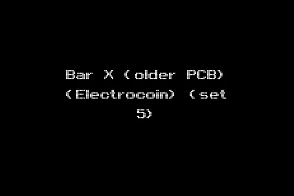 Bar X (older PCB) (Electrocoin) (set 5)