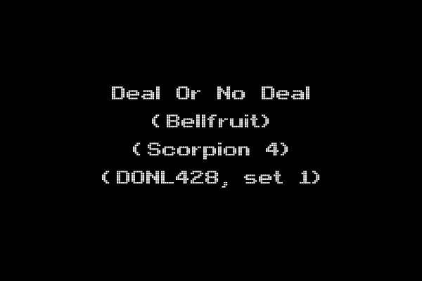 Deal Or No Deal (Bellfruit) (Scorpion 4) (DONL428, set 1)