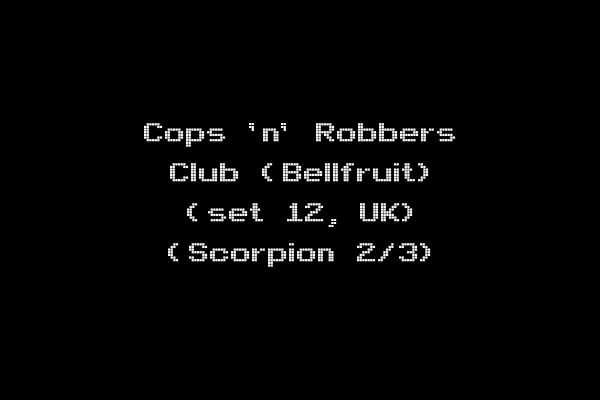 Cops 'n' Robbers Club (Bellfruit) (set 12, UK) (Scorpion 2/3)