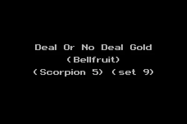 Deal Or No Deal Gold (Bellfruit) (Scorpion 5) (set 9)